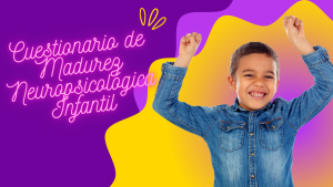 Cuestionario de Madurez Neuropsicológica Infantil (CUMANIN)